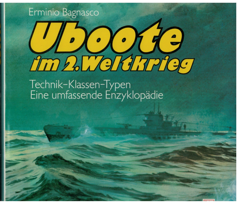 U-Boote im 2. Weltkrieg Technik-Klassen-Typen (1 p.) Erminio Bagnasco; Motorbuch Verlag
